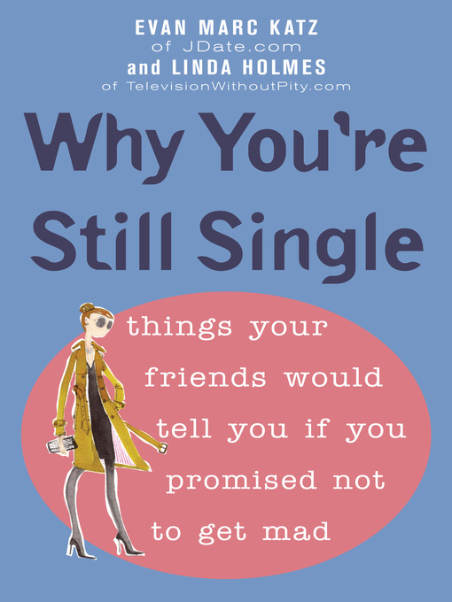 Title details for Why You're Still Single by Evan Marc Katz - Wait list